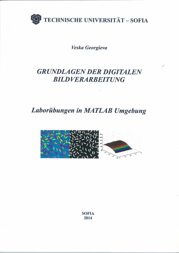 Grundlagen der Digitalen Bildverarbeitung – Laborübungen in MATLAB Umgebung